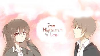 From Nightmare to Love